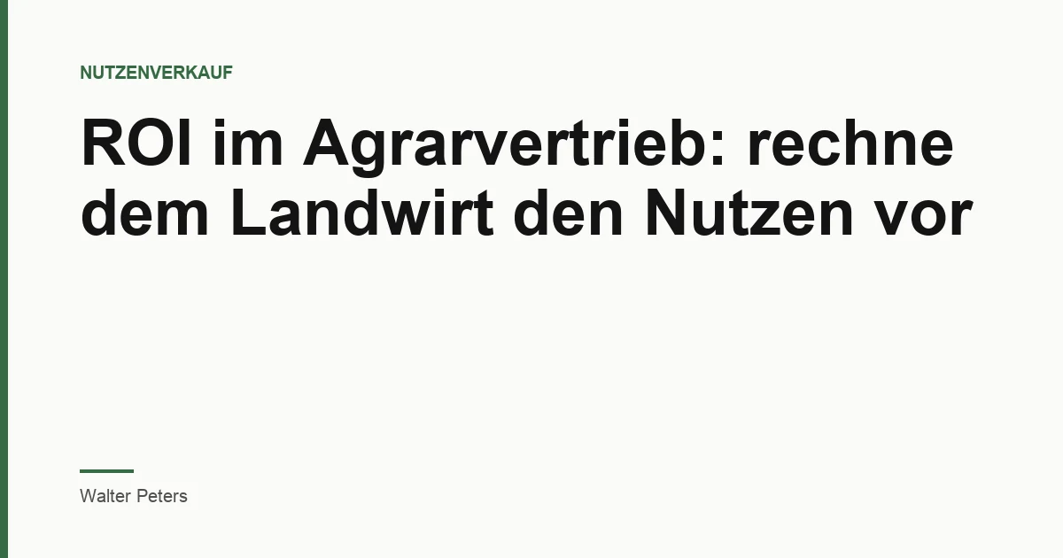 Landwirt am Hoftor rechnet mit Taschenrechner den ROI im Agrarvertrieb aus: Euro pro Hektar statt Rabatt